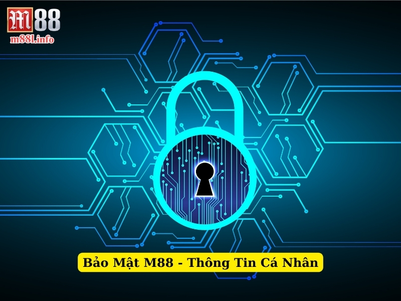 bảo mật m88 thông tin cá nhân